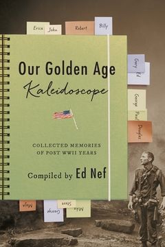 portada Our Golden Age Kaleidoscope: Collected Memories of Post WWII Years (in English)