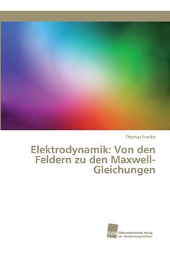 portada Elektrodynamik: Von den Feldern zu den Maxwell-Gleichungen (en Alemán)