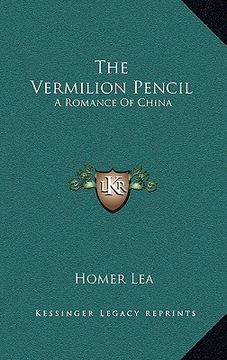 portada the vermilion pencil: a romance of china (en Inglés)