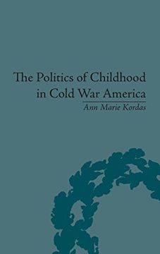 portada The Politics of Childhood in Cold War America
