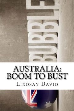 portada Australia: Boom to Bust: The Great Australian Credit & Property Bubble