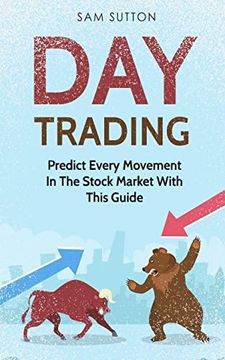 portada Day Trading: Predict Every Movement in the Stock Market With This Guide (in English)