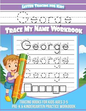 portada George Letter Tracing for Kids Trace my Name Workbook: Tracing Books for Kids ages 3 - 5 Pre-K & Kindergarten Practice Workbook (en Inglés)