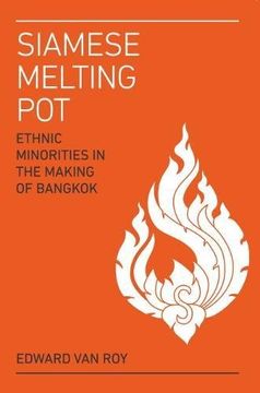 portada Siamese Melting Pot: Ethnic Minorities in the Making of Bangkok (en Inglés)