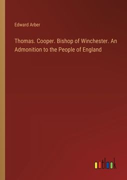portada Thomas. Cooper. Bishop of Winchester. An Admonition to the People of England