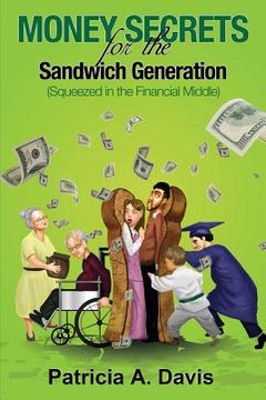 portada Money Secrets for the Sandwich Generation - Squeezed in the Financial Middle (en Inglés)