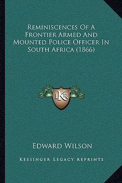 portada reminiscences of a frontier armed and mounted police officer in south africa (1866) (in English)