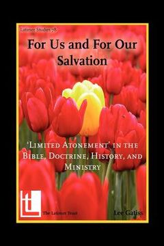 portada for us and for our salvation: ` limited atonement ` in the bible, doctrine, history, and ministry (en Inglés)