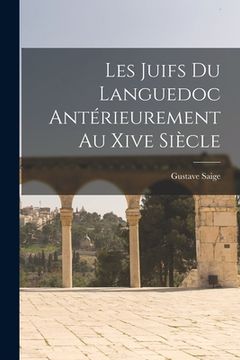 portada Les Juifs Du Languedoc Antérieurement Au Xive Siècle (en Francés)