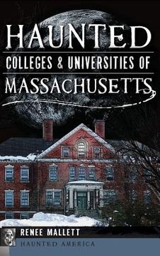 portada Haunted Colleges & Universities of Massachusetts