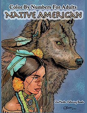 portada Color by Numbers Adult Coloring Book Native American: Native American Indian Color by Numbers Coloring Book for Adults for Stress Relief and. 10 (Adult Color by Number Coloring Books) (in English)