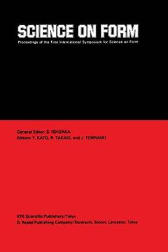 portada Science on Form: Proceedings of the First International Symposium for Science on Form, University of Tsukuba, Japan, November 26-30, 19 (en Inglés)