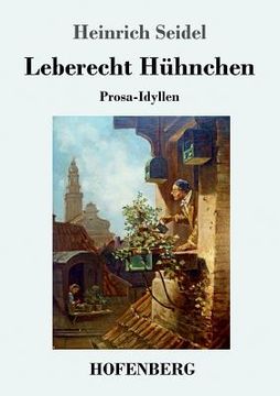 Leberecht Hühnchen de Heinrich Seidel(Hofenberg) (en Alemán)