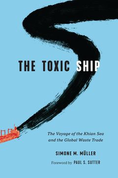 portada The Toxic Ship: The Voyage of the Khian Sea and the Global Waste Trade