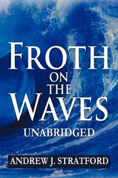 portada froth on the waves - unabridged (en Inglés)