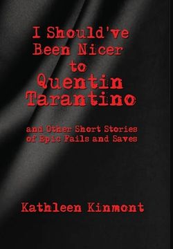 portada I Should've Been Nicer to Quentin Tarantino - and Other Short Stories of Epic Fails and Saves