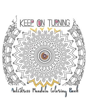 portada Keep On Turning AntiStress Mandala Coloring Book