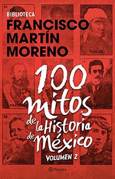 portada 100 mitos de la historia de Mexico 2 (Spanish Edition)
