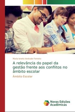 portada A Relevância do Papel da Gestão Frente aos Conflitos no Âmbito Escolar: Âmbito Escolar: (in Portuguese)