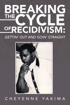 portada Breaking the Cycle of Recidivism: : Gettin' Out and Goin' Straight