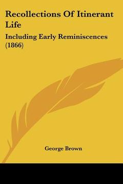 portada recollections of itinerant life: including early reminiscences (1866) (en Inglés)