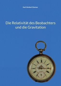 portada Die Relativität des Beobachters und die Gravitation (en Alemán)