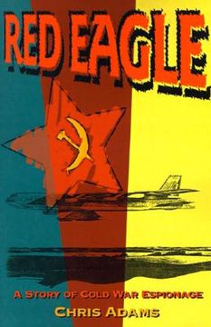 portada red eagle: a story of cold war espionage (en Inglés)