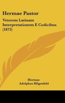 portada hermae pastor: veterem latinam interpretationem e codicibus (1873) (in English)