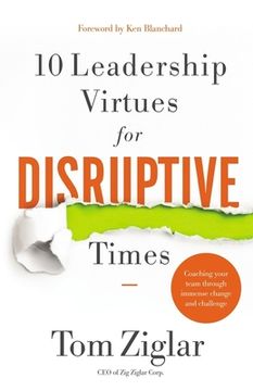 portada 10 Leadership Virtues for Disruptive Times: Coaching Your Team Through Immense Change and Challenge (in English)