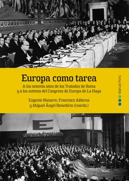 portada Europa Como Tarea: A los Sesenta Años de los Tratados de Roma y a los Setenta del Congreso de Europa de la Haya