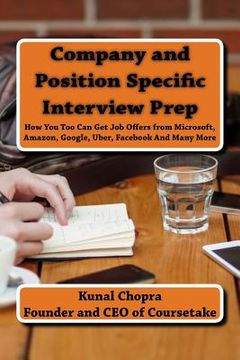 portada Company and Position Specific Interview Prep: How You Too Can Get Job Offers from Microsoft, Amazon, Google, Uber, Facebook And Many More (en Inglés)