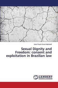 portada Sexual Dignity and Freedom: consent and exploitation in Brazilian law
