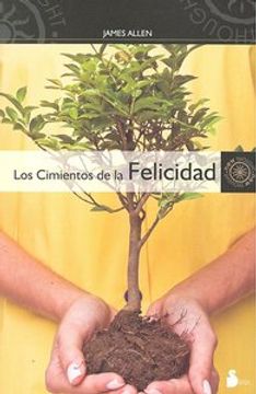 portada Los Cimientos de la Felicidad = Foundation Stones to Happiness and Success (in Spanish)