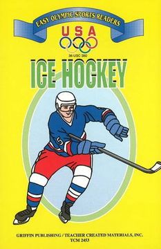 portada Ice Hockey: Easy Olympic Sports Readers (u. S. Olympic Committee Easy Olympic Sports Readers Series) (en Inglés)