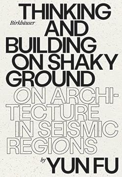 portada Thinking and Building on Shaky Ground: On Architecture in Seismic Regions (en Inglés)