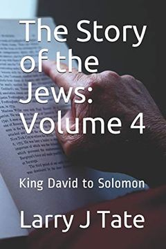 portada The Story of the Jews: Volume 4: King David to Solomon (en Inglés)