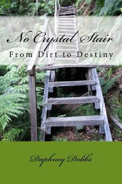 portada No Crystal Stair: From Dirt to Destiny (en Inglés)