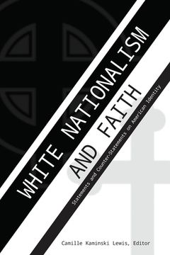 portada White Nationalism and Faith: Statements and Counter-Statements on American Identity (in English)