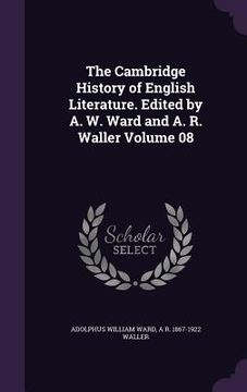 portada The Cambridge History of English Literature. Edited by A. W. Ward and A. R. Waller Volume 08