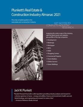 portada Plunkett's Real Estate & Construction Industry Almanac 2021: Real Estate & Construction Industry Market Research, Statistics, Trends & Leading Compani (en Inglés)