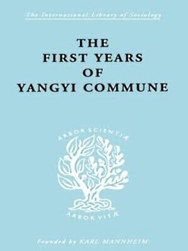 portada The First Years of Yangyi Commune (International Library of Sociology)