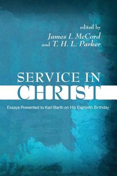 portada service in christ: essays presented to karl barth on his 80th birthday (en Inglés)