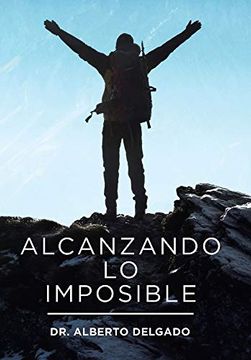 portada Alcanzando lo Imposible (in Spanish)