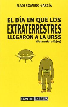 portada El Día En Que Los Extraterrestres Llegaron A La Urss (Para Matar A Rajoy)