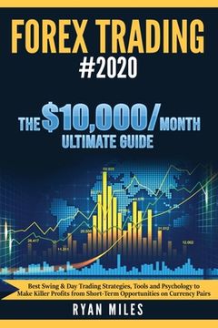 portada Forex Trading #2020: Best Swing & Day Trading Strategies, Tools and Psychology to Make Killer Profits from ShortTerm Opportunities on Curre (in English)