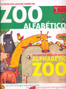 portada Zoo alfabético/Alphabetic zoo: El ratón más listo del mundo en/The smartest mouse on earth in (Tatanka Patio) (in Spanish)