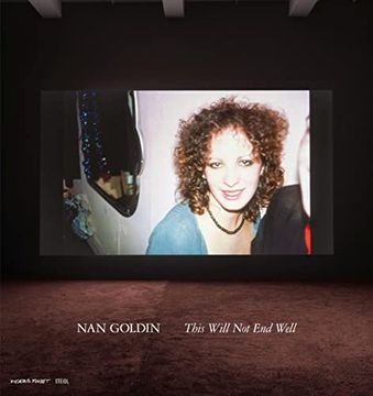 portada Nan Goldin: This Will not end Well (en Inglés)