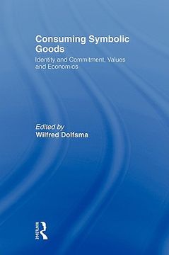 portada consuming symbolic goods: identity and commitment, values and economics (en Inglés)