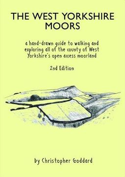 portada The West Yorkshire Moors: A Hand-Drawn Guide to Walking and Exploring all of the County of West Yorkshire's Open Access Moorland (in English)