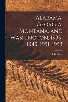 portada Alabama, Georgia, Montana, and Washington, 1939, 1945, 1951, 1953 (en Inglés)